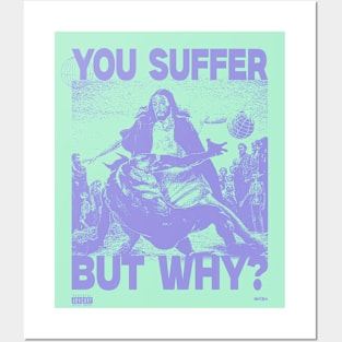 You Suffer Posters and Art